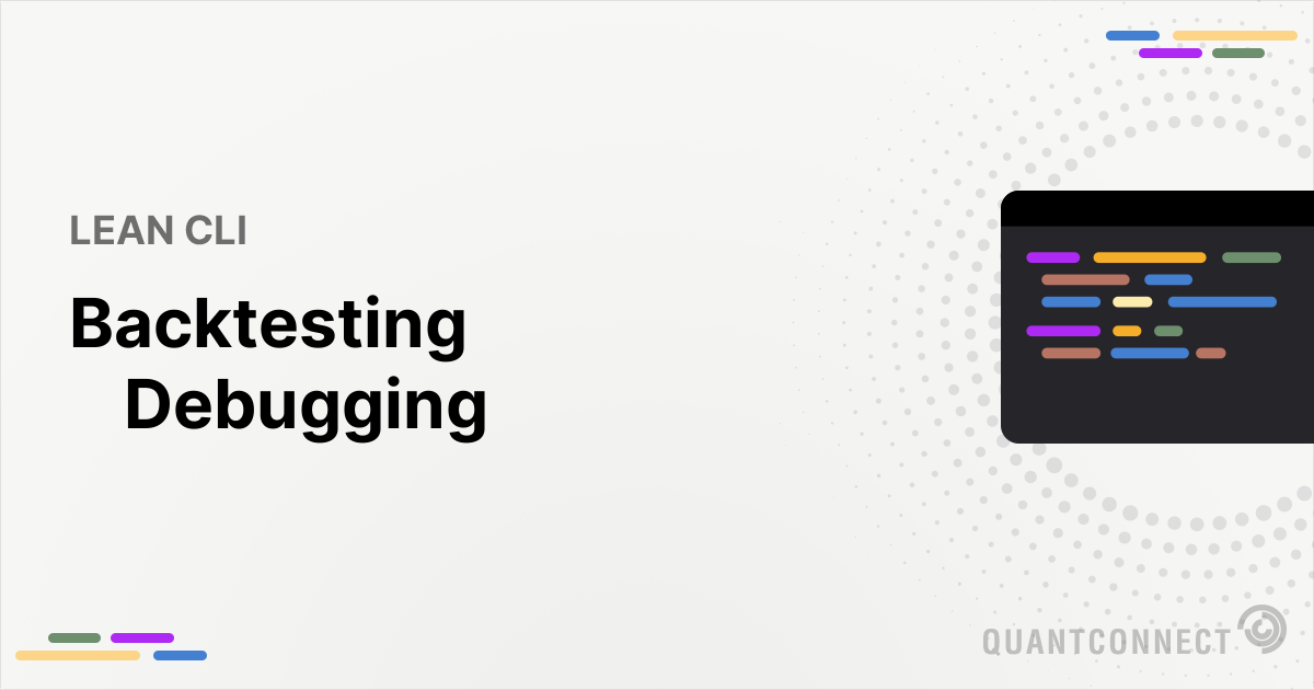Debugging Quantconnect Debugging Quantconnect