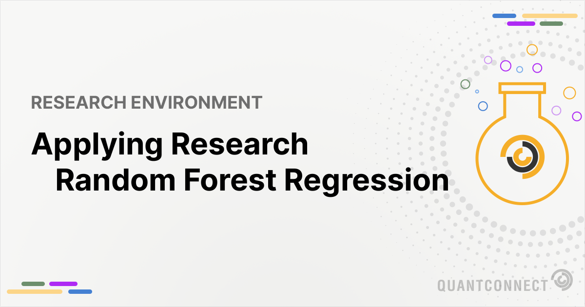 Random Forest Regression - QuantConnect.com